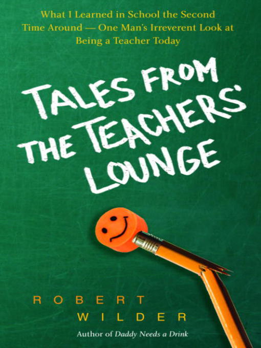 Title details for Tales from the Teachers' Lounge by Robert Wilder - Wait list